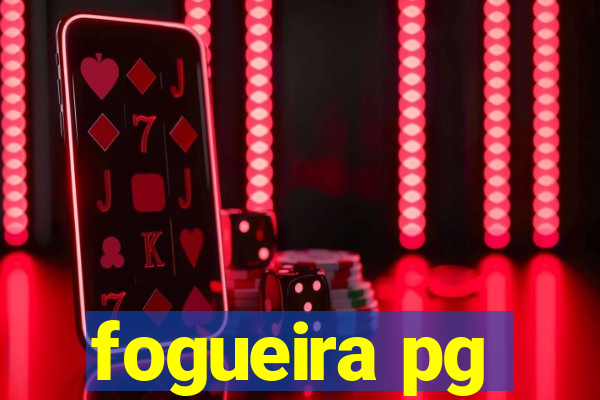 fogueira pg